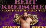 Bert Kreischer: Tops Off World Tour