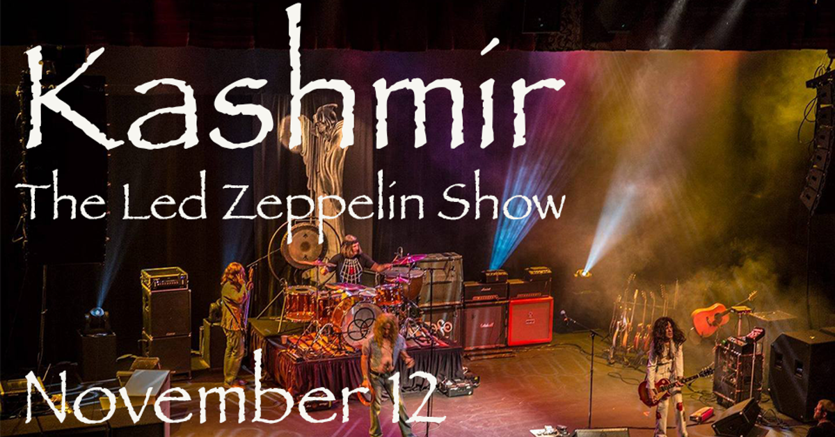 Kashmir The Led Zeppelin Show At Marion Cultural Civic Center On Nov 11 22 7 30 Pm