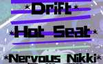 Nervous Nikki and the Chill Pills ~ Drift ~ Hot Seat
