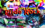 Image for Sexy Coyote's Pride Rock hosted by Lisa Frankenfurter & mXnX w/ Alana Mars, Audrey Riggs + DJ Mz Boogie