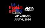 Let Freedom Ring 2024- VIP Cabana with Fire Pit- Saturday, July 6th, 2024